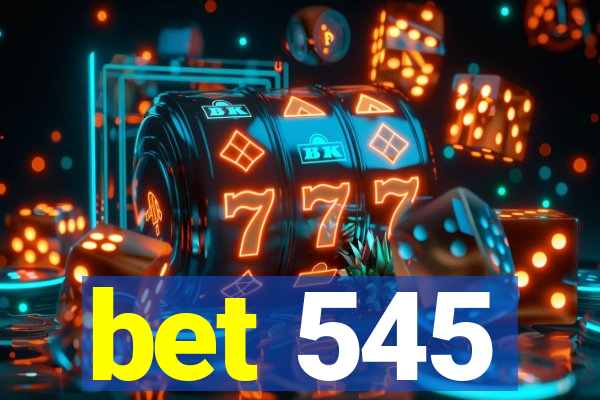 bet 545